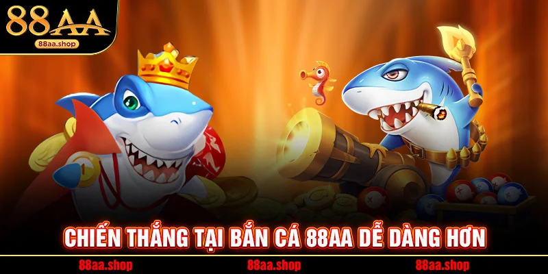 Chiến thắng tại bắn cá 88AA dễ dàng hơn