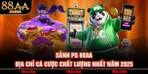 Sảnh PG 88AA – Địa Chỉ Cá Cược Chất Lượng Nhất Năm 2025