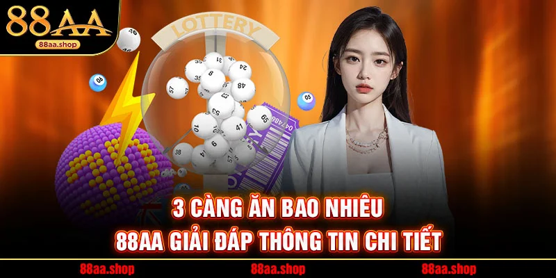3 Càng Ăn Bao Nhiêu - 88AA Giải Đáp Thông Tin Chi Tiết