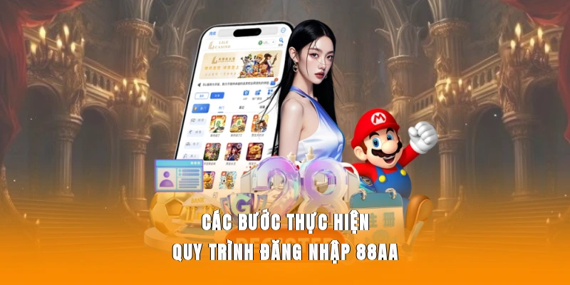 Các bước thực hiện quy trình đăng nhập 88AA