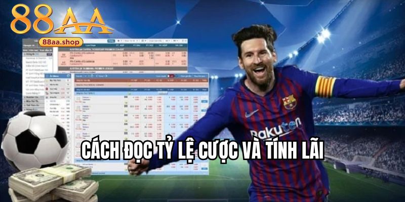 Cách đọc tỷ lệ kèo và tính lãi chuẩn xác